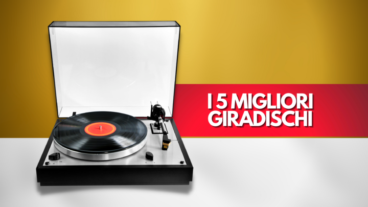 I 5 migliori giradischi
