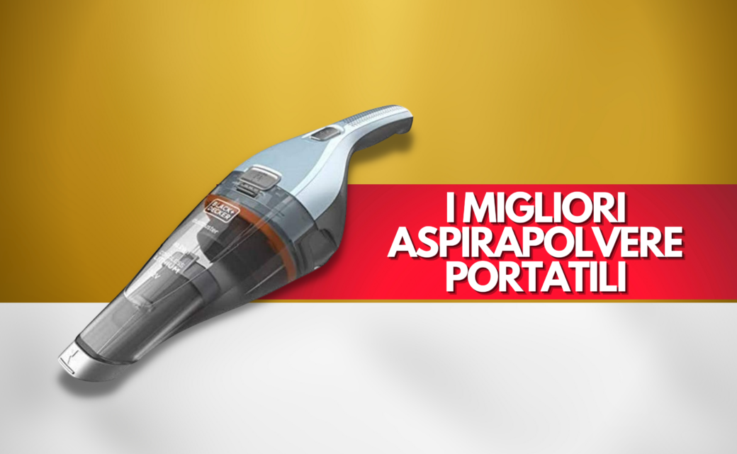 I migliori aspirapolvere portatili