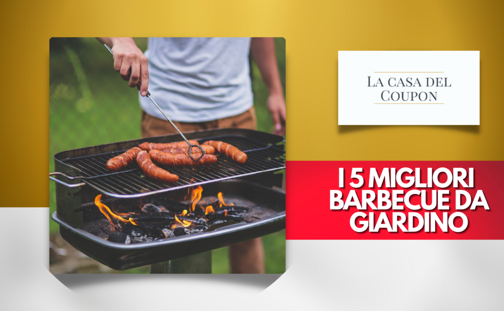 I migliori barbecue da giardino