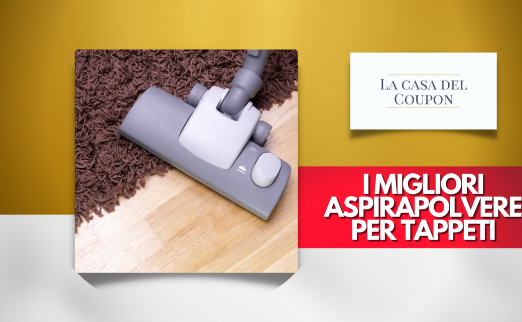 I migliori aspirapolvere per tappeti