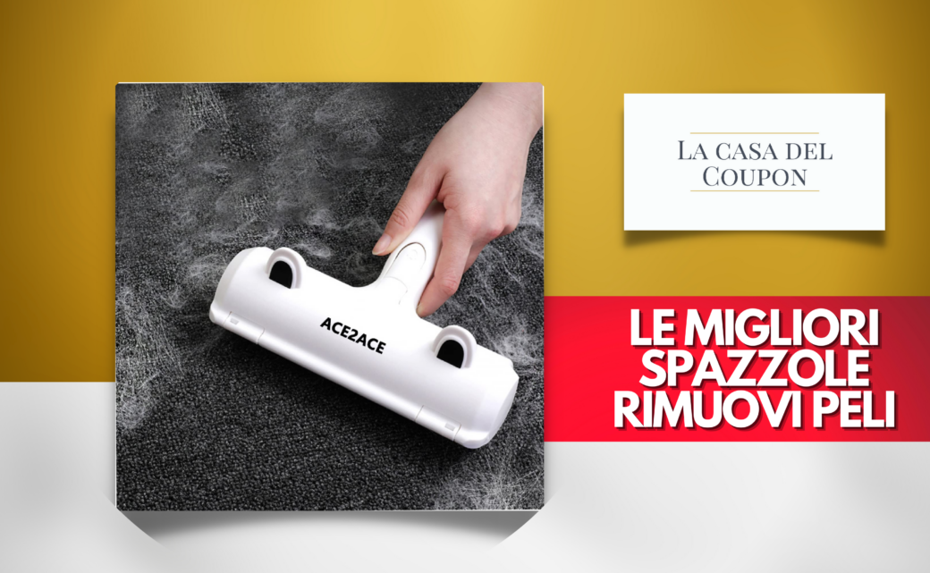 Le migliori spazzole rimuovi peli