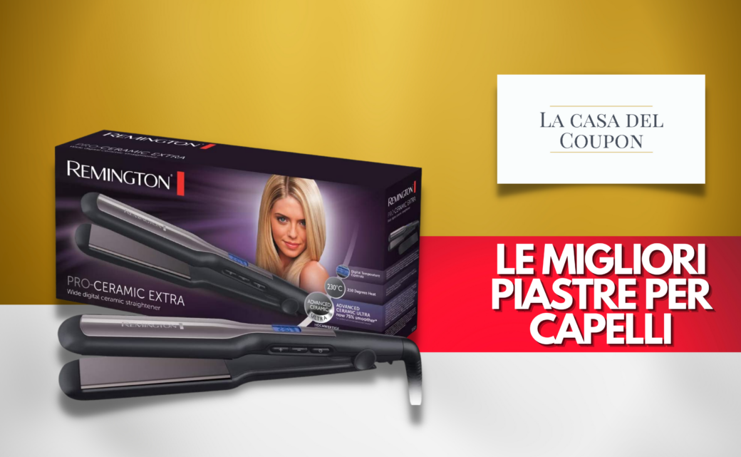 Le migliori piastre per capelli