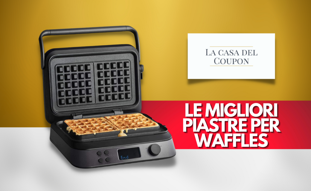 Le migliori piastre per waffles