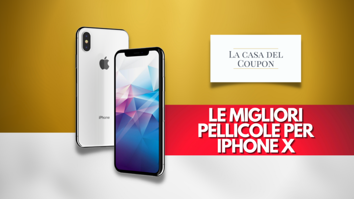 Le migliori pellicole per IPhone X