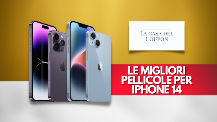 Le migliori pellicole per IPhone 14