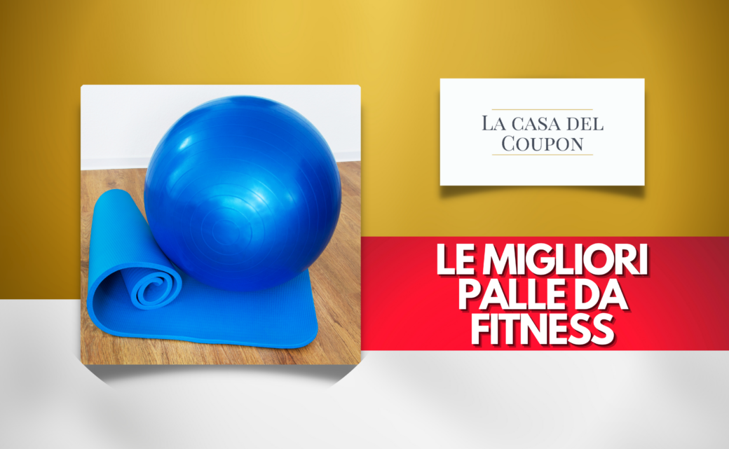 Le migliori palle da fitness