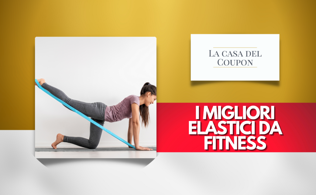 I migliori elastici da fitness