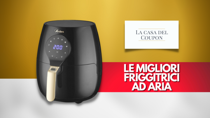 Le migliori friggitrici ad aria