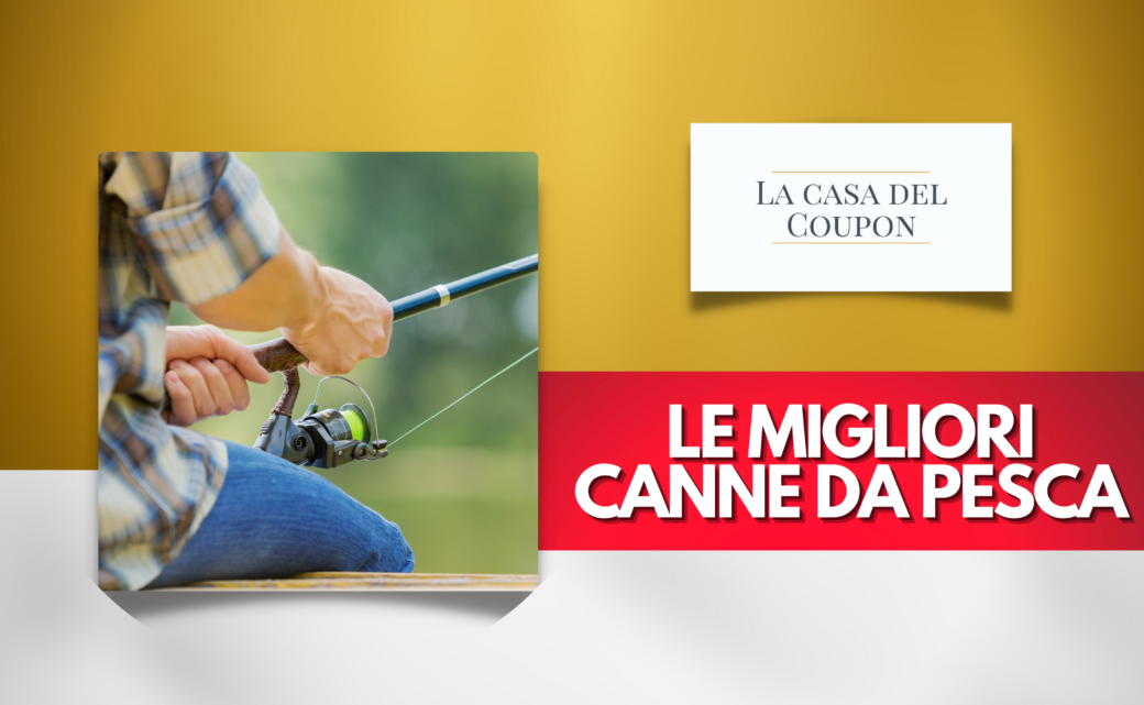 Le migliori canne da pesca