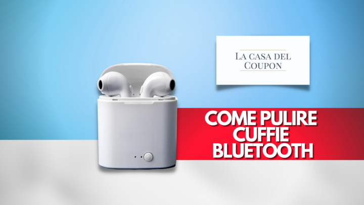 Come pulire cuffie Bluetooth