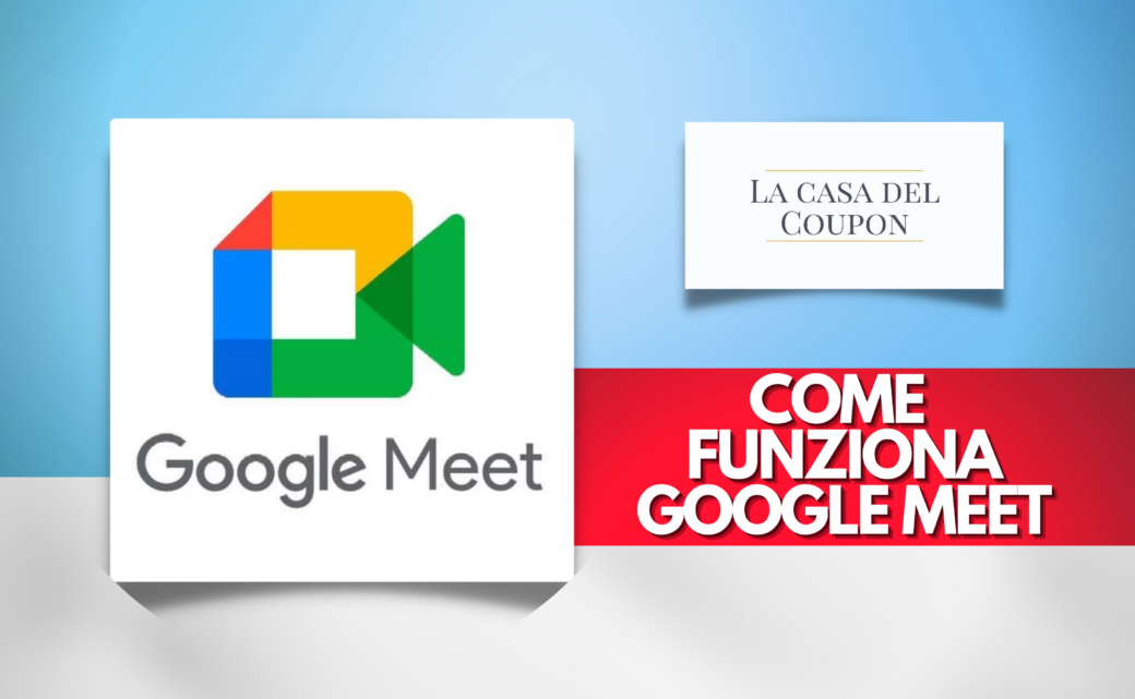 Come funziona Google Meet