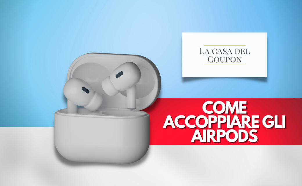 Come accoppiare gli AirPods