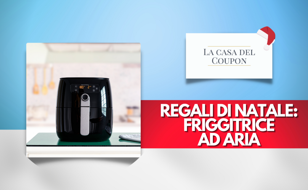 Regali di Natale Friggitrice ad Aria