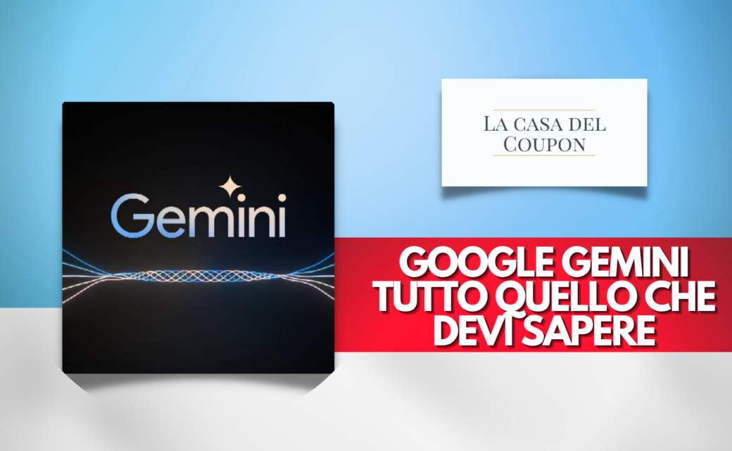 Google Gemini Tutto Quello Che Devi Sapere