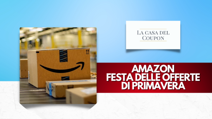 Amazon Festa delle Offerte di Primavera
