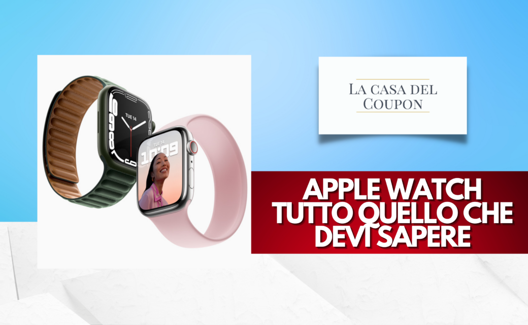 Apple Watch Tutto Quello che Devi Sapere