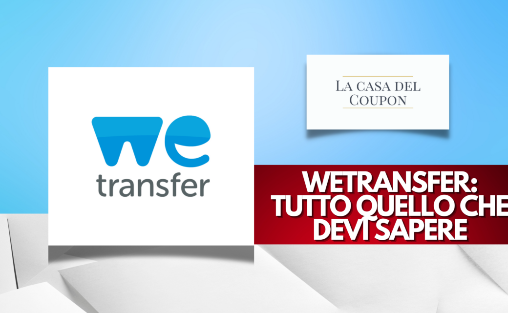WeTransfer Tutto Quello che Devi Sapere