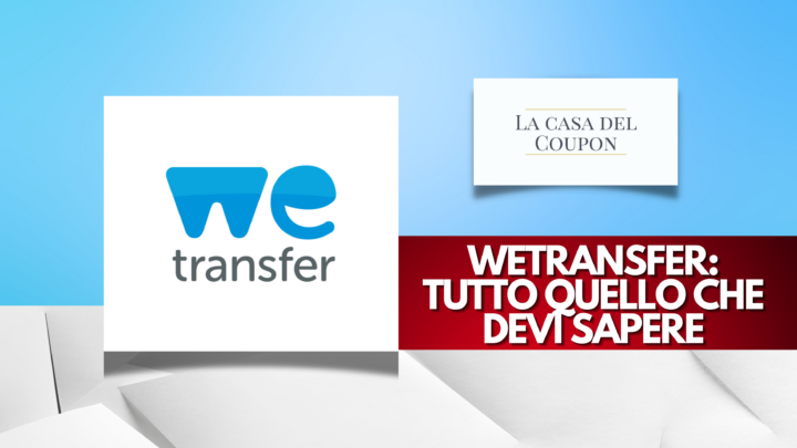 WeTransfer Tutto Quello che Devi Sapere