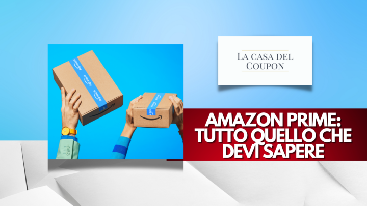 Amazon Prime Tutto Quello che Devi Sapere