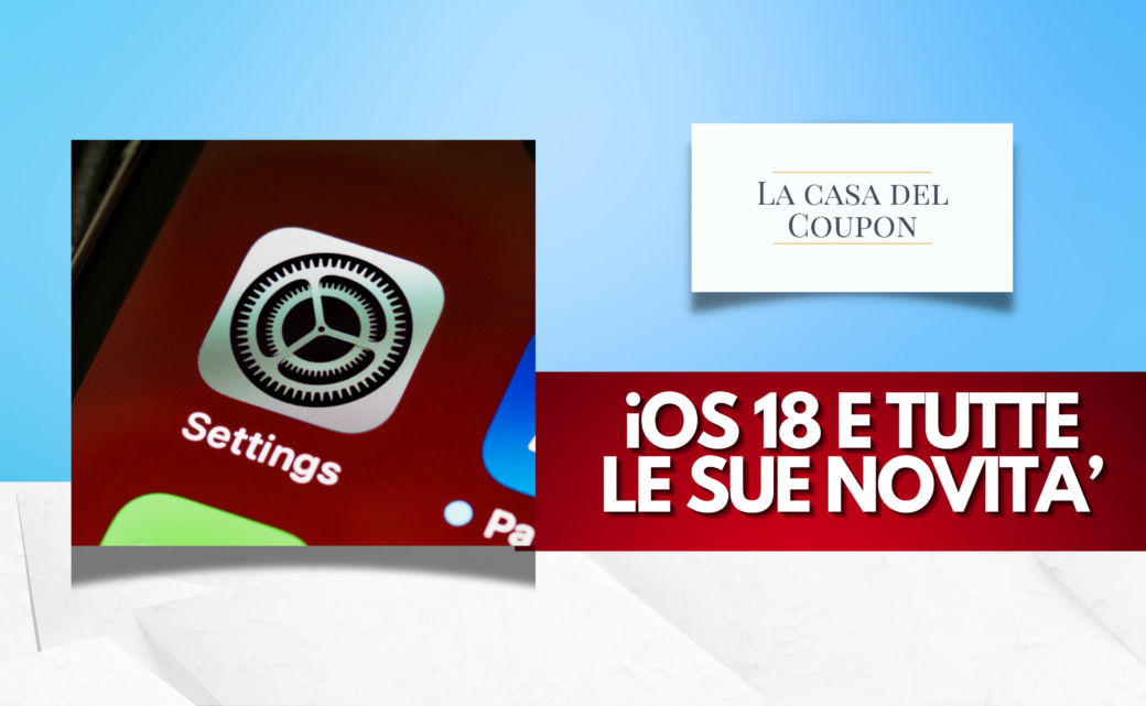 iOS 18 e Tutte le Sue Novità