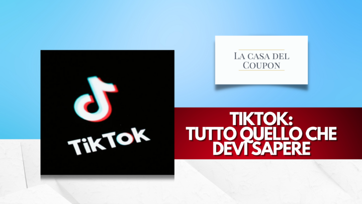 TikTok Tutto Quello Che Devi Sapere
