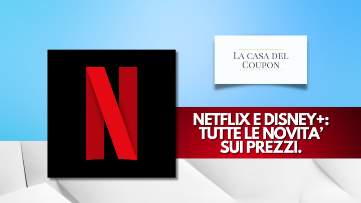 Netflix e Disney+ Tutte Le Novità Sui Prezzi