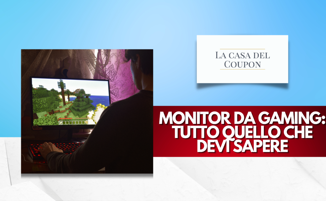 Monitor da Gaming: Tutto Quello che Devi Sapere