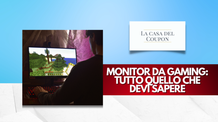 Monitor da Gaming: Tutto Quello che Devi Sapere